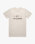 LIFE IS A DREAM II TEE BONE