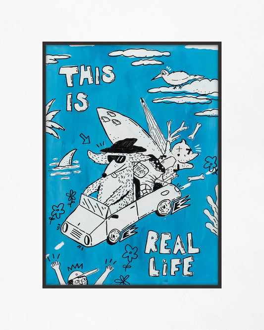 This Is Real Life - 73x53 cm
